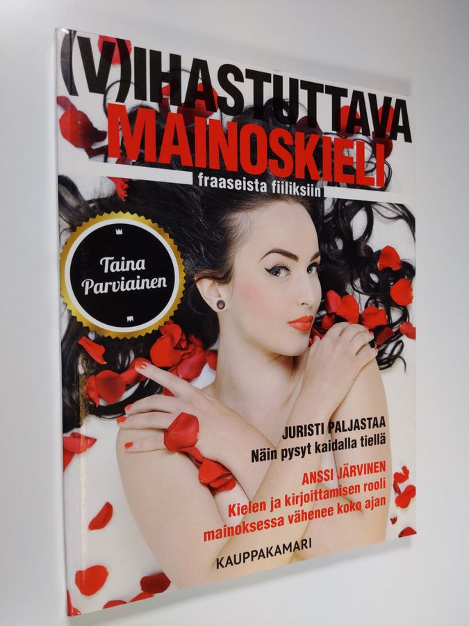 Taina Parviainen : (V)ihastuttava mainoskieli : fraaseista fiiliksiin