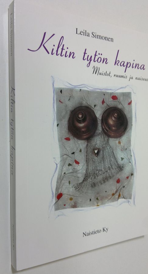 Leila Simonen : Kiltin tytön kapina (signeerattu) : muistot, ruumis ja naiseus