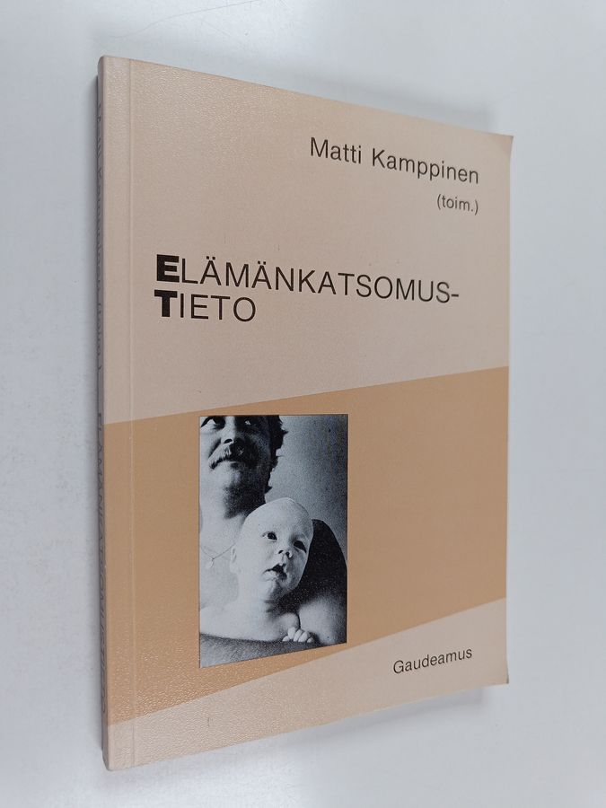 Matti Kamppinen : ET : elämänkatsomustieto ; elämänkatsomustiedon opettajan kirja