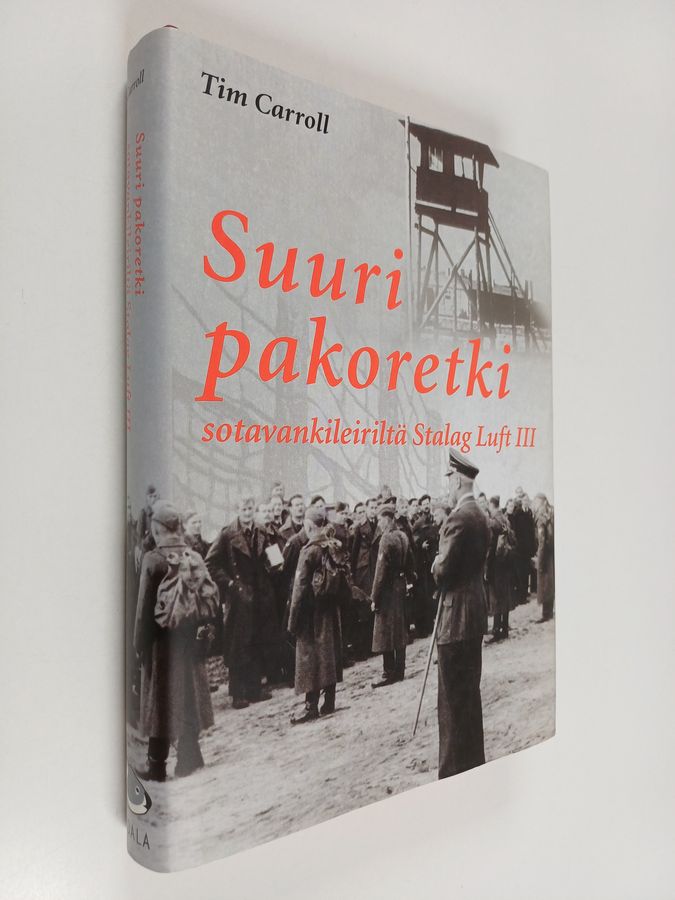 Tim Carroll : Suuri pakoretki sotavankileiriltä Stalag Luft III
