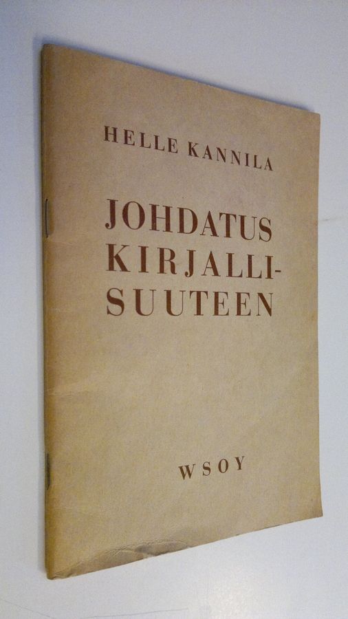 Helle Kannila : Johdatus kirjallisuuteen : kansakoulun jatko-opetusta ja itsekseenopiskelijoita varten
