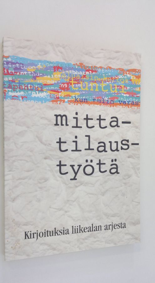 Marketta (toim.) Kaunismaa : Mittatilaustyötä : kirjoituksia liikealan arjesta