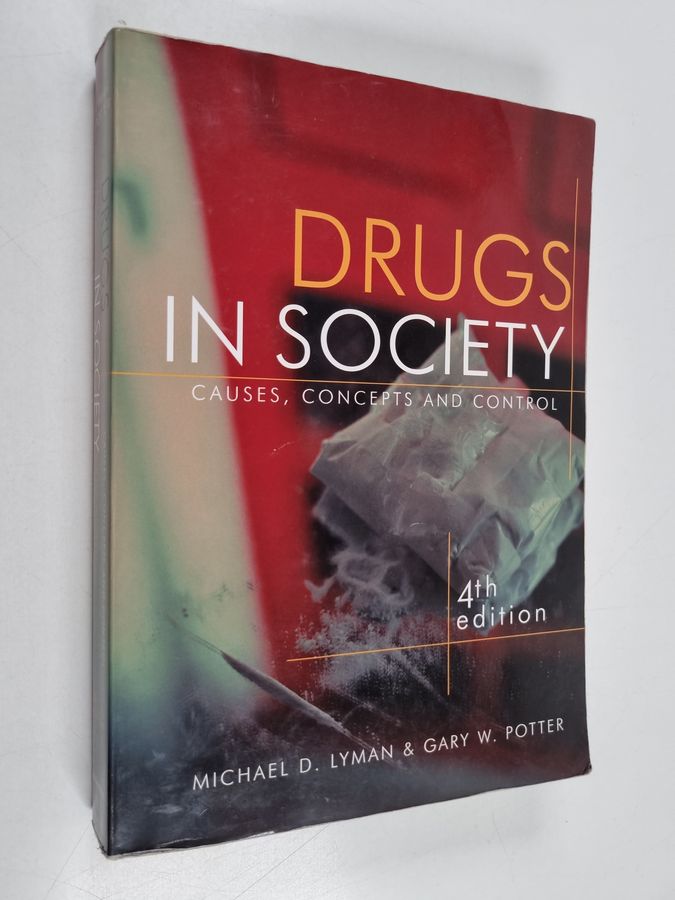 Drugs in Society - Causes, Concepts and Control