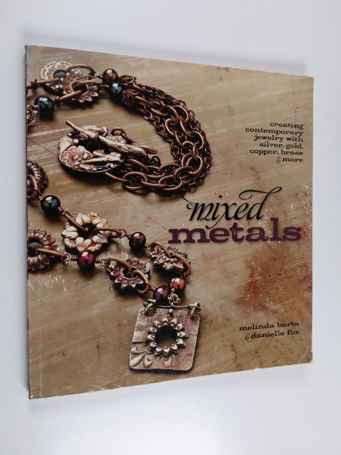 creating contemporary jewelry with silver, gold, copper, brass & more