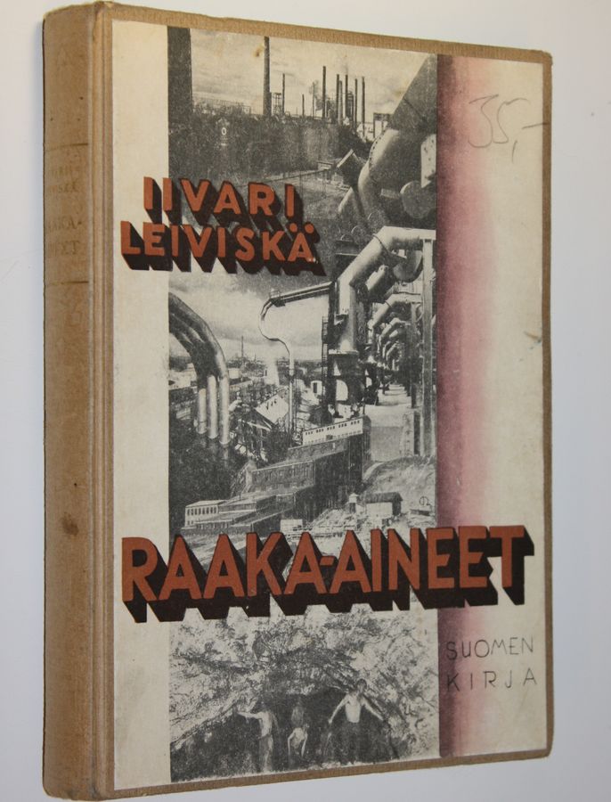 Iivari Leiviskä : Raaka-aineet : niiden alueellinen jakautuminen ja tuotanto