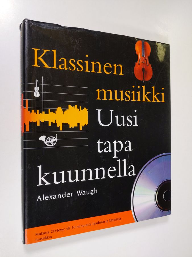 Alexander Waugh : Klassinen musiikki : uusi tapa kuunnella