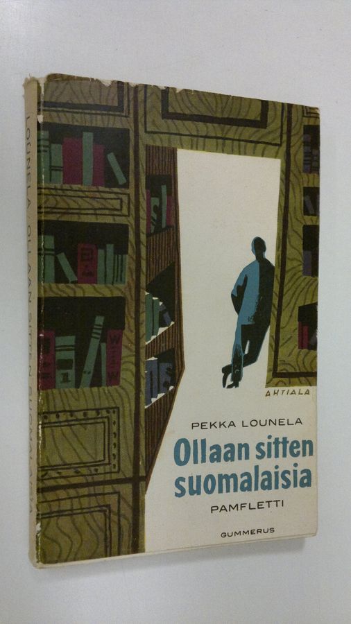 Pekka Lounela : Ollaan sitten suomalaisia : pamfletti