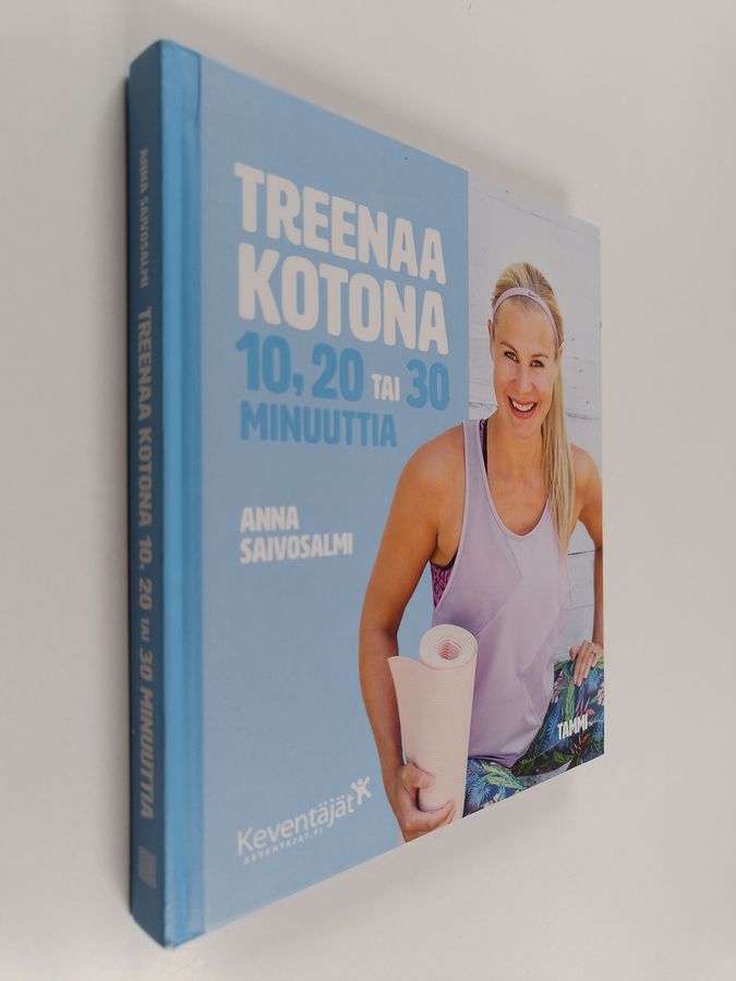 Anna Saivosalmi : Treenaa kotona 10, 20 tai 30 minuuttia