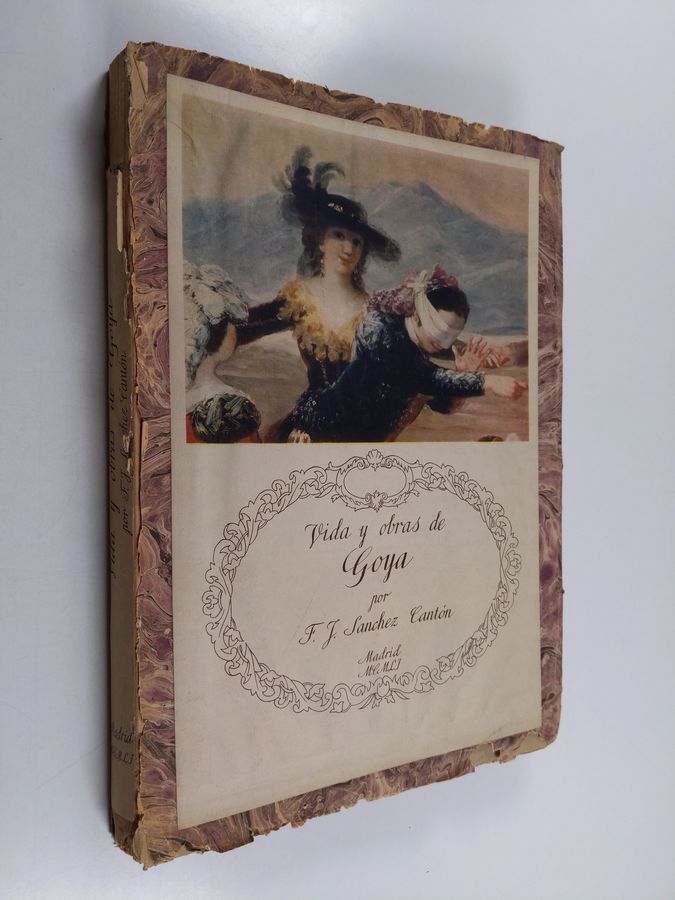 F.J. Sanchez Cantón : Vida y obras de Goya