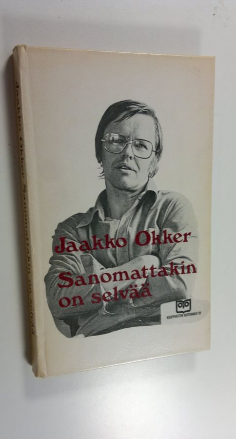 Jaakko Okker : Sanomattakin on selvää : anti-pakinoita