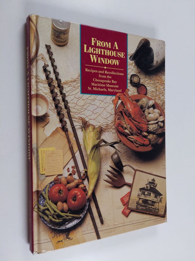 Recipes and Recollections from the Chesapeake Bay Maritime Museum, St. Michaels, Maryland