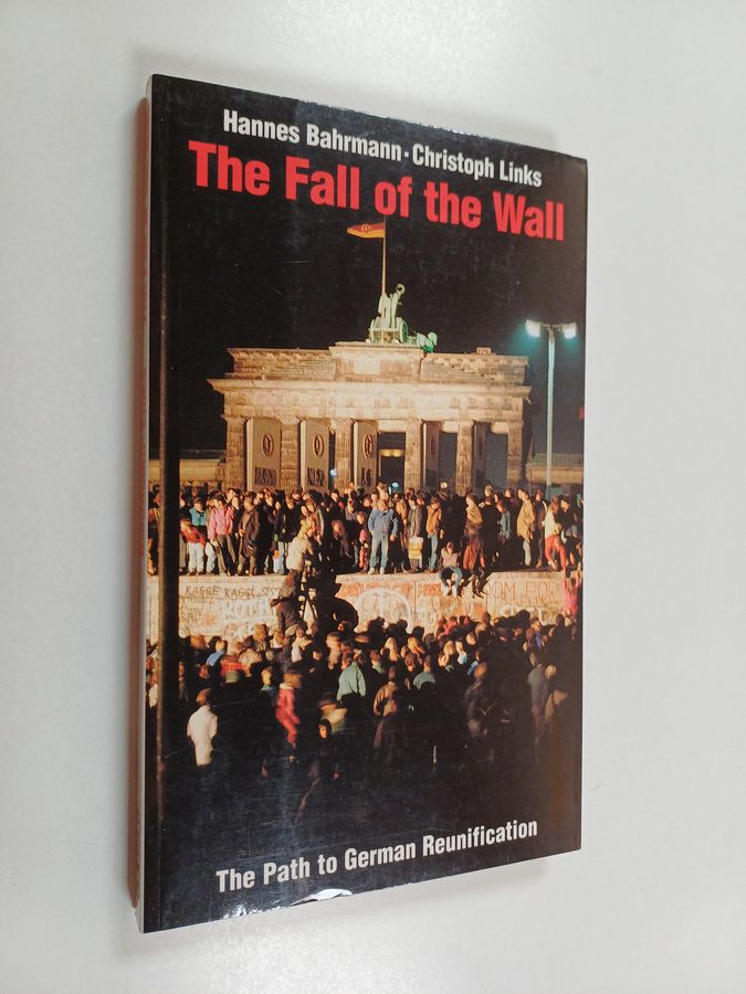 The Fall of the Wall - The Path to German Reunification