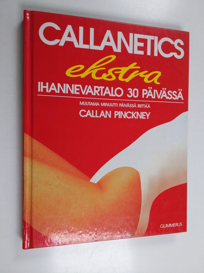 Callan Pinckney : Callanetics : ihannevartalo 30 päivässä : muutama minuutti päivässä riittää