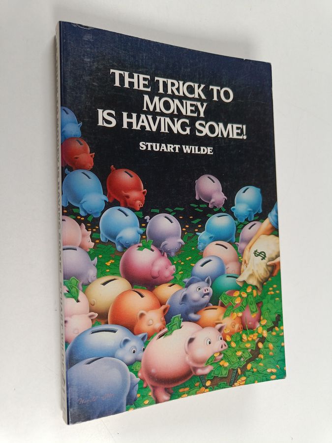 The Trick to Money is Having Some!