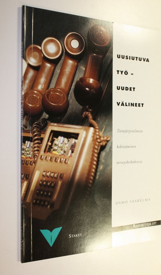 Osmo Saarelma : Uusiutuva työ - uudet välineet : tietojärjestelmien kehittäminen terveyskeskuksissa