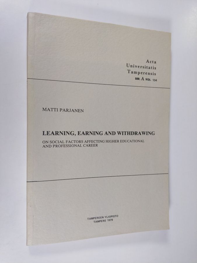Learning, earning and withdrawing
