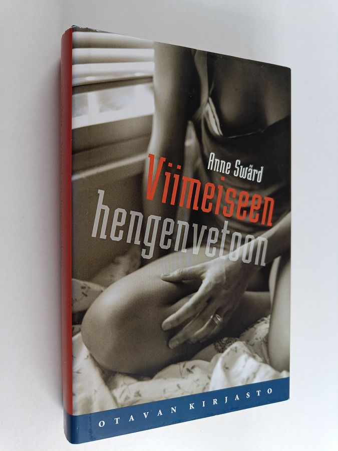 Anne Swärd : Viimeiseen hengenvetoon