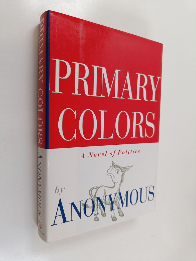 Primary Colors - A Novel of Politics