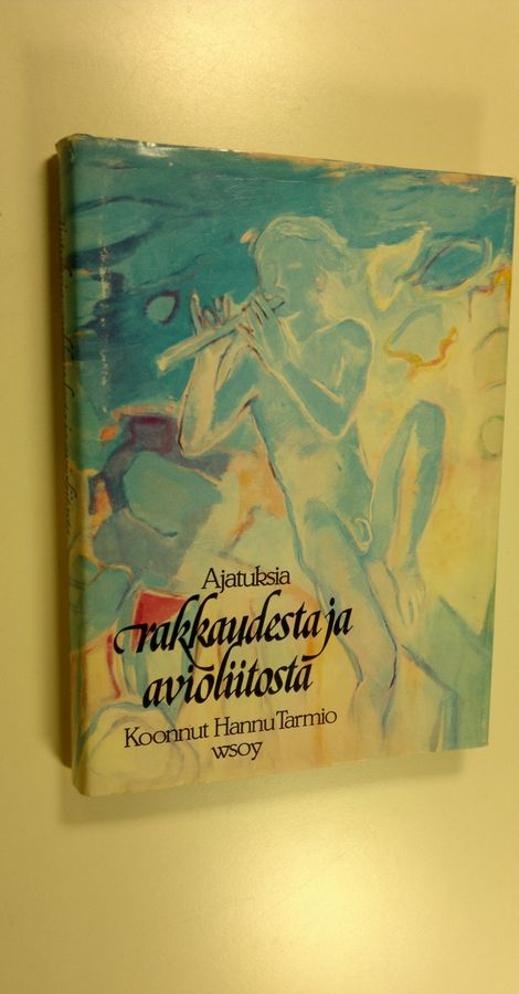 Hannu Tarmio : Ajatuksia rakkaudesta ja avioliitosta