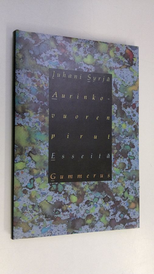 Juhani Syrjä : Aurinkovuoren pirut : esseitä