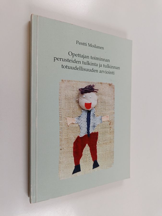 Opettajan toiminnan perusteiden tulkinta ja tulkinnan totuudellisuuden arviointi