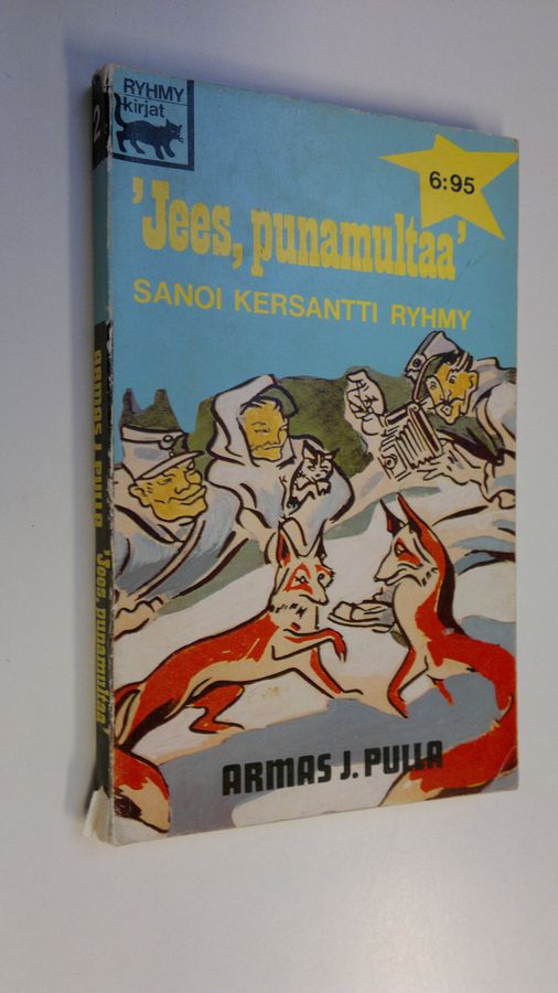 Armas J. Pulla : Jees, punamultaa! sanoi kersantti Ryhmy