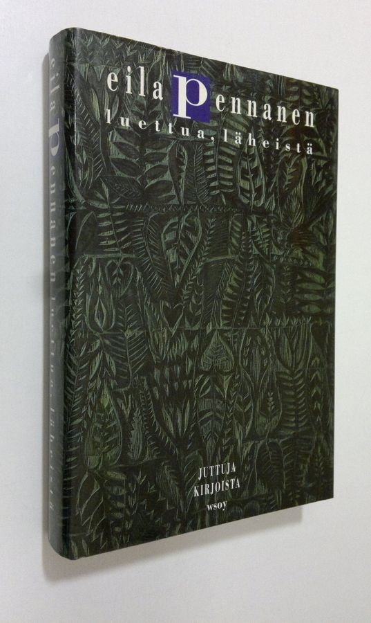 Eila Pennanen : Luettua, läheistä : juttuja kirjoista