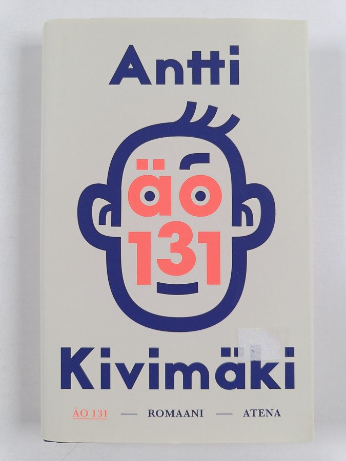 Antti Kivimäki : ÄO 131 : romaani - Älykkyysosamäärä satakolmekymmentäyksi