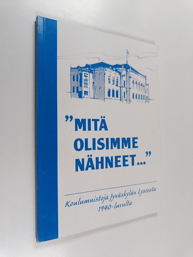 "Mitä olisimme nähneet..."