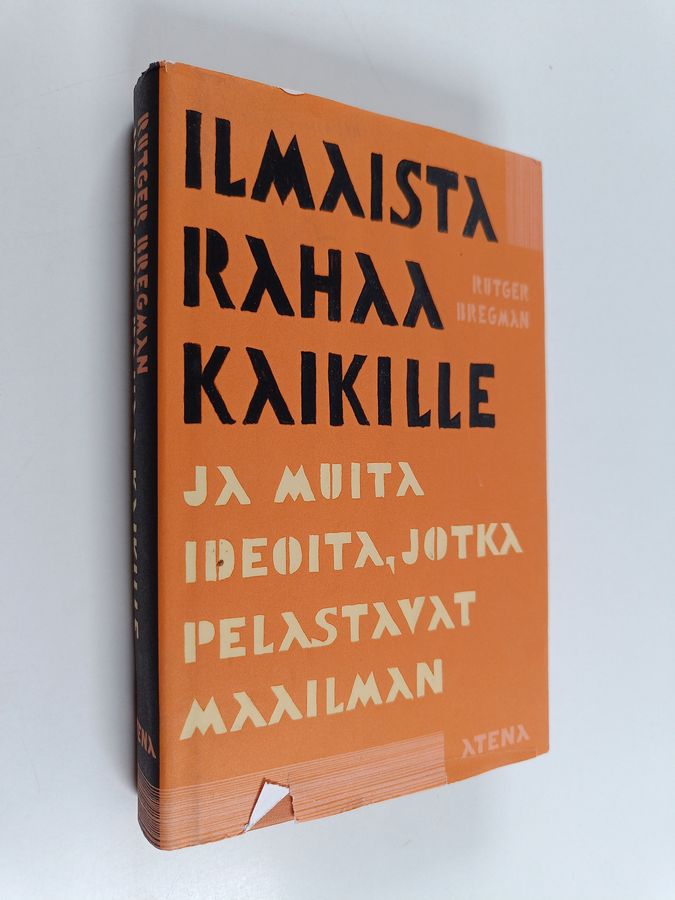 Ilmaista rahaa kaikille ja muita ideoita, jotka pelastavat maailman