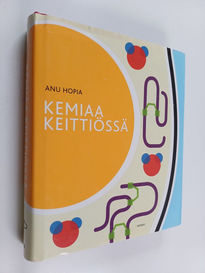Anu Hopia : Kemiaa keittiössä