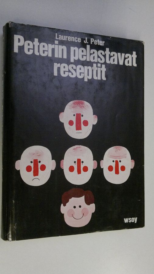 Laurence J. Peter : Peterin pelastavat reseptit : kuinka olla luova, varma ja pätevä