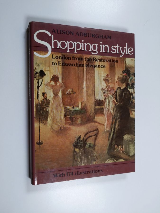 Shopping in Style - London from the Restoration to Edwardian Elegance