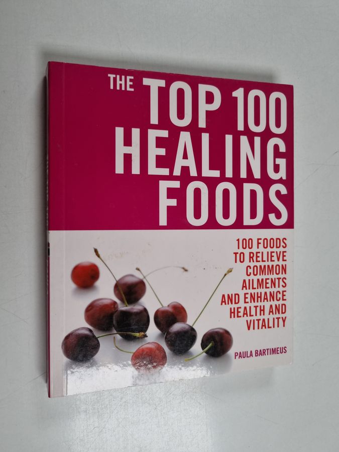 The Top 100 Healing Foods