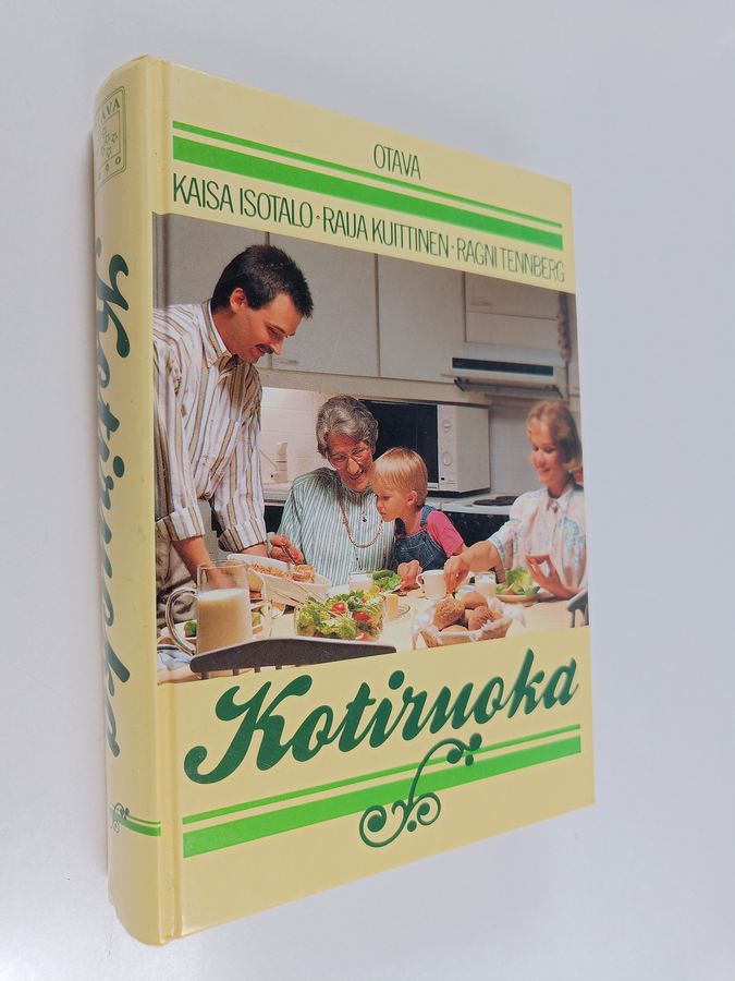 Ragni Tennberg & Raija Kuittinen ym. : Kotiruoka : keittokirja kotia ja koulua varten