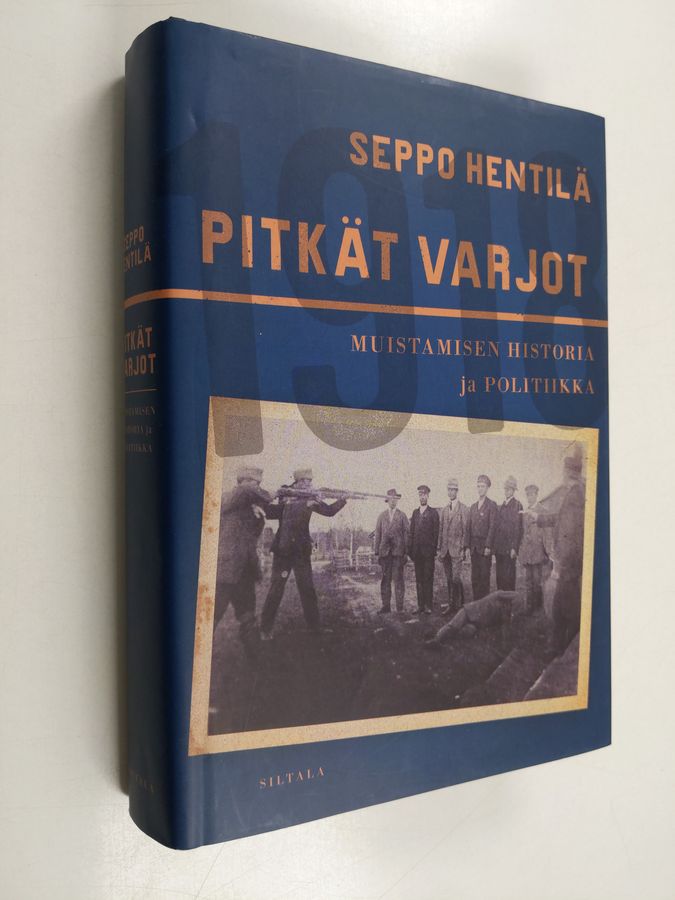 Seppo Hentilä : Pitkät varjot : muistamisen historia ja politiikka