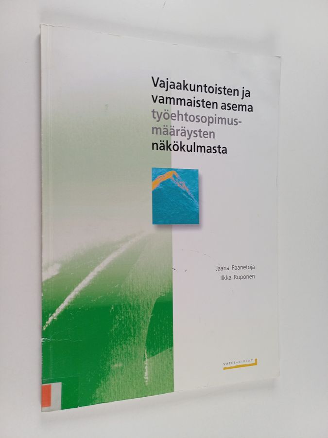Vajaakuntoisten ja vammaisten asema työehtosopimusmääräysten näkökulmasta