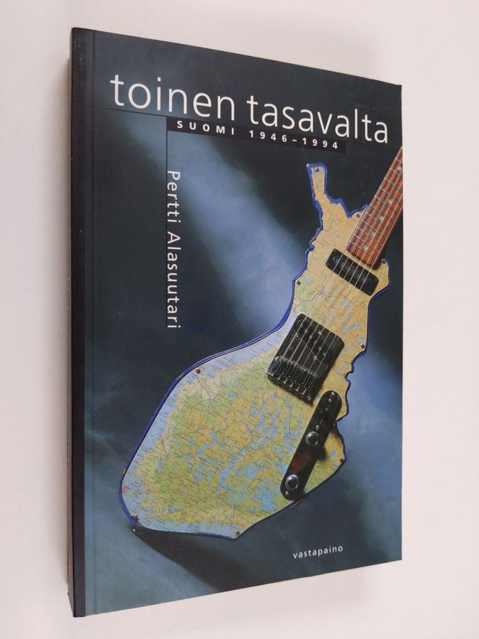 Pertti Alasuutari : Toinen tasavalta : Suomi 1946-1994