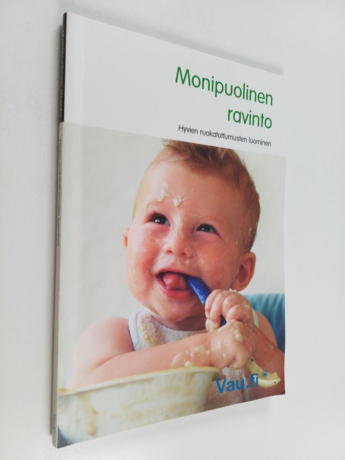 Monipuolinen ravinto : Hyvien ruokatottumusten luominen