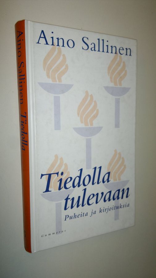 Aino Sallinen : Tiedolla tulevaan : puheita ja kirjoituksia