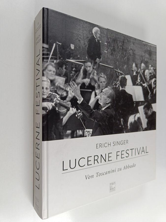 Lucerne Festival - von Toscanini zu Abbado