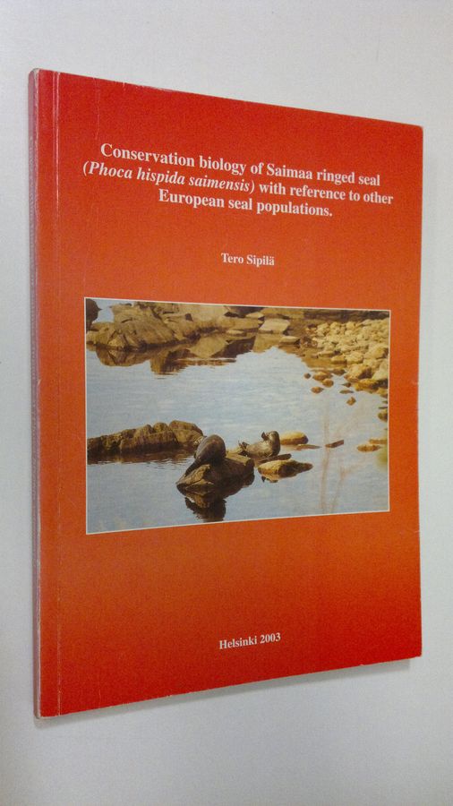 Conservation biology of Saimaa ringed seal (Phoca hispida saimensis) with reference to other European seal populations