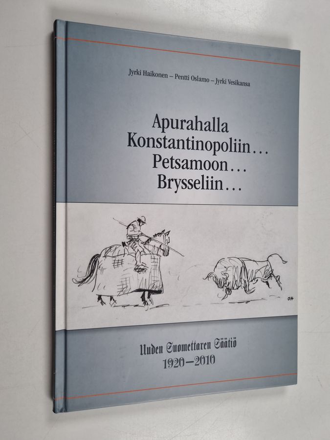 Apurahalla Konstantinopoliin... Petsamoon... Brysseliin...