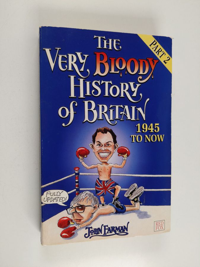 The Very Bloody History of Britain - 1945 to Now
