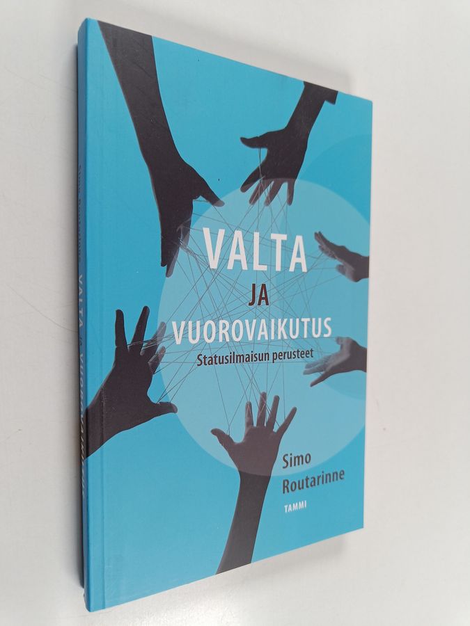 Simo Routarinne : Valta ja vuorovaikutus : statusilmaisun perusteet