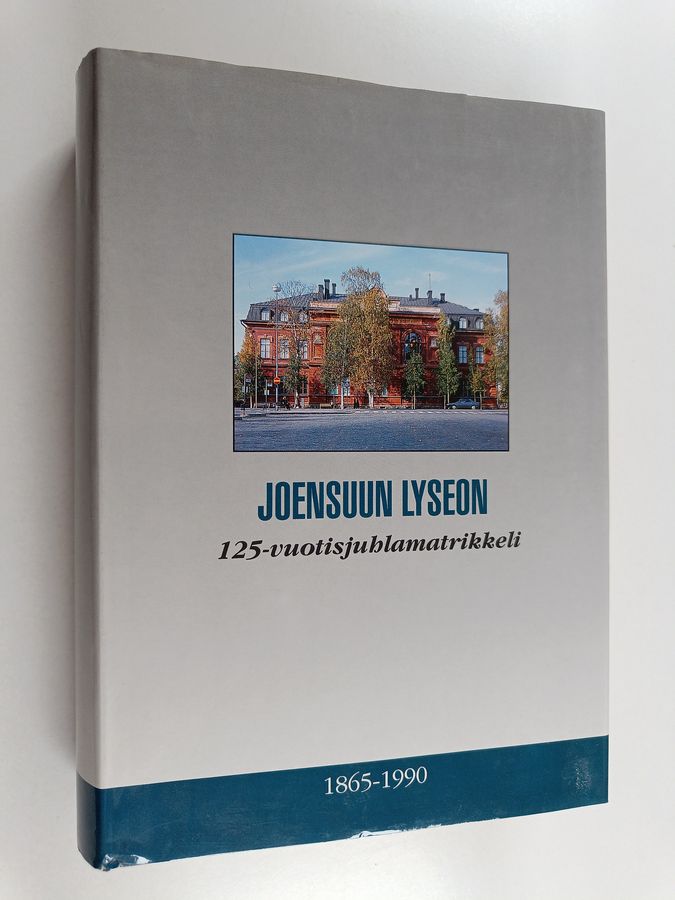 Joensuun lyseo 1865-1990 : 125-vuotisjuhlajulkaisu