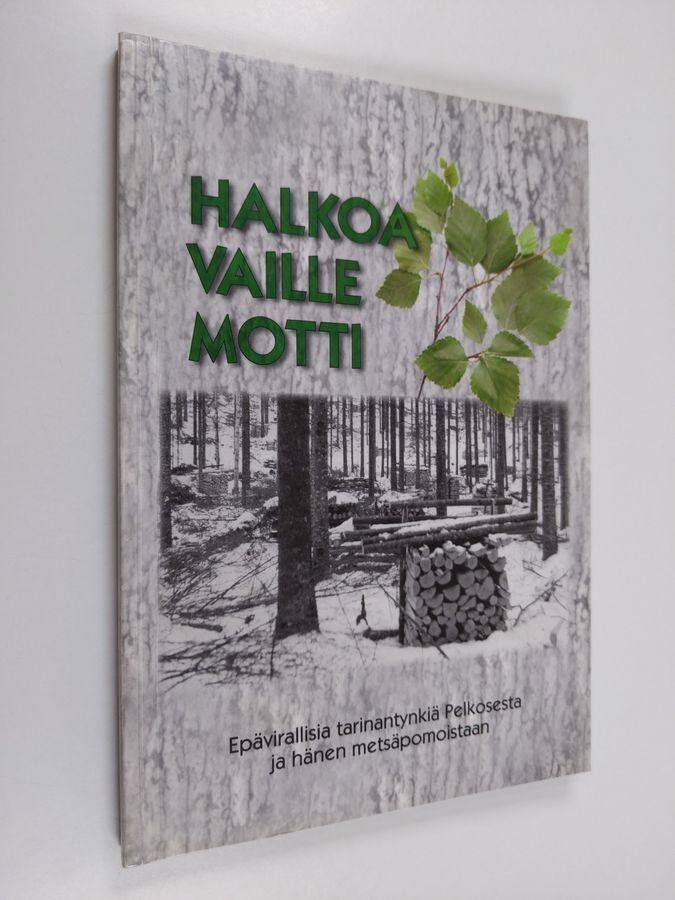 Halkoa vaille motti