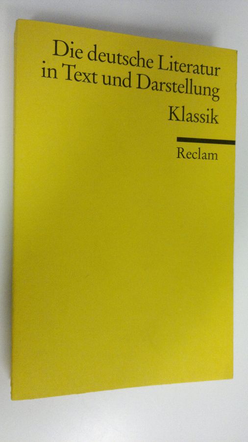 Die deutsche Literatur in Text und Darstellung : Klassik