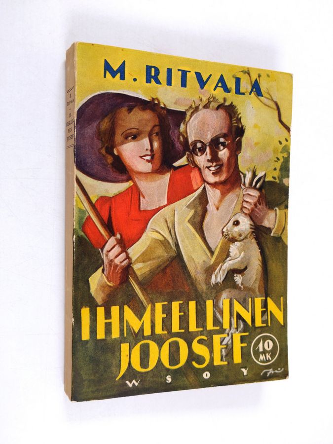 M. Ritvala : Ihmeellinen Joosef : eli elämä on seikkailua : vakava ajanvieteromaani (signeerattu, tekijän omiste, Mika Waltari salanimellä)