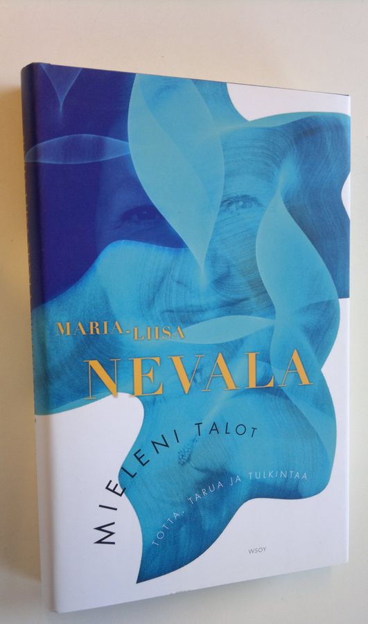 Maria-Liisa Nevala : Mieleni talot : totta, tarua ja tulkintaa